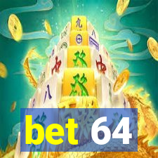 bet 64